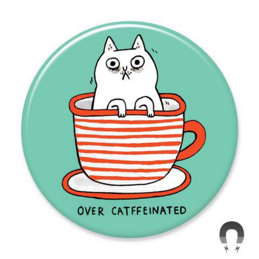 Over Catffeinated Cat Magnet