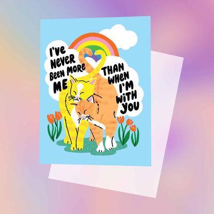 I've Never Been More Me Cats in Love Greeting Card