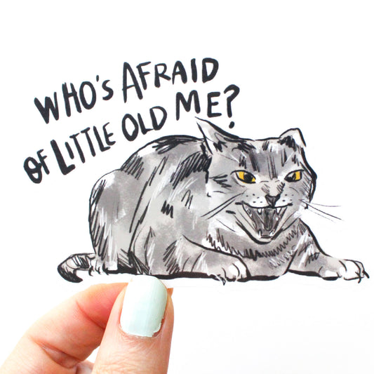 Who's Afraid of Little Old Me Vinyl Cat Sticker