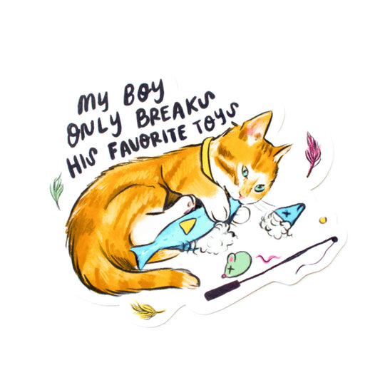 My Boy Only Breaks His Favorite Toys Vinyl Cat Sticker