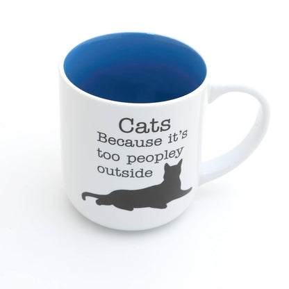 Cats: Because It’s Too Peopley Outside Mug (16oz)