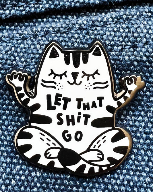 Let That Shit Go Meditating Cat Enamel Pin