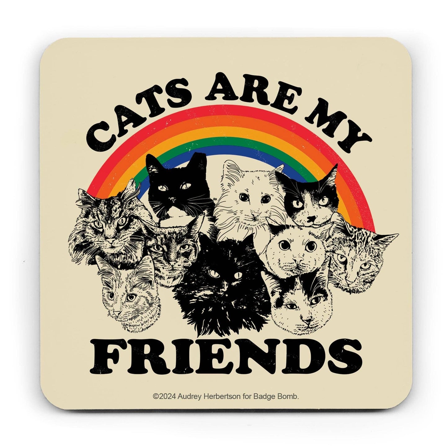 Cats Are My Friends Coaster