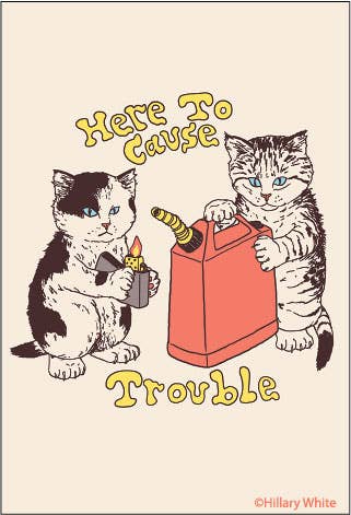 Here to Cause Trouble Cat Magnet