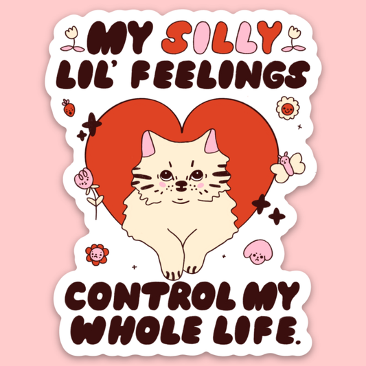 My Silly Lil Feelings Control My Whole Life Cat Sticker