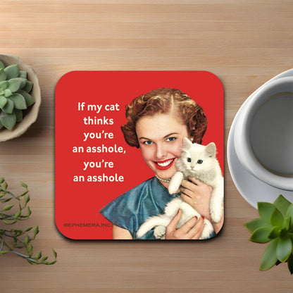 If My Cat Thinks You're An Asshole Coaster