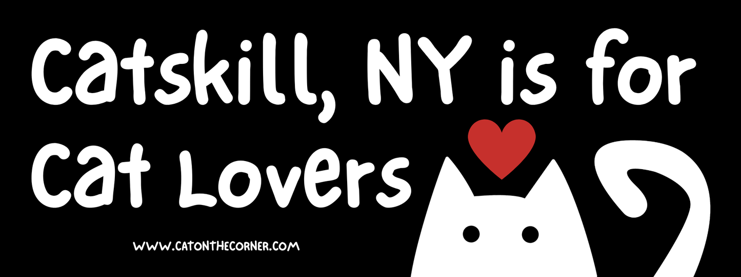 Catskill, NY is for Cat Lovers Bumper Sticker