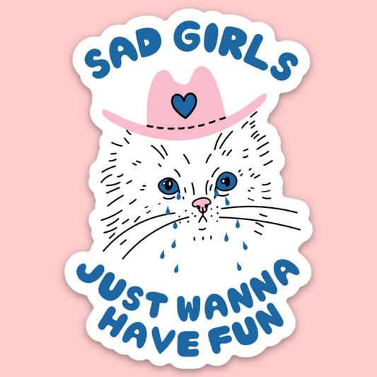 Sad Girls Just Wanna Have Fun Cowgirl Cat Sticker