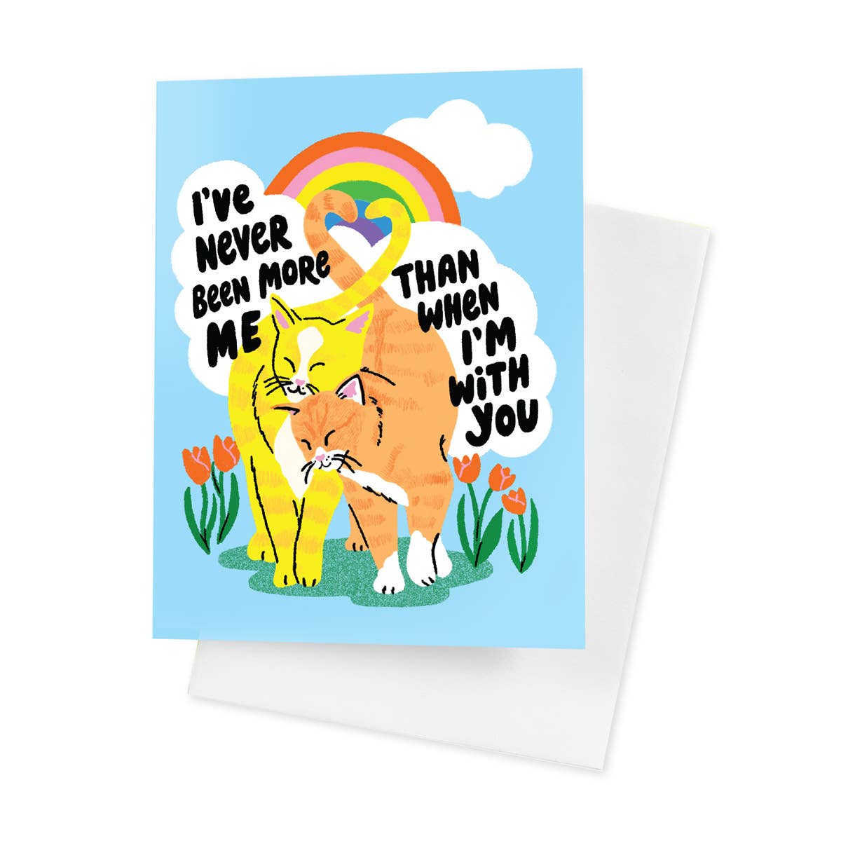 I've Never Been More Me Cats in Love Greeting Card