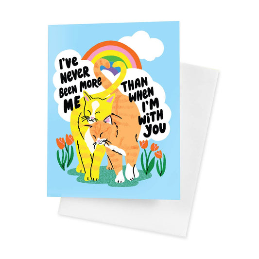 I've Never Been More Me Cats in Love Greeting Card