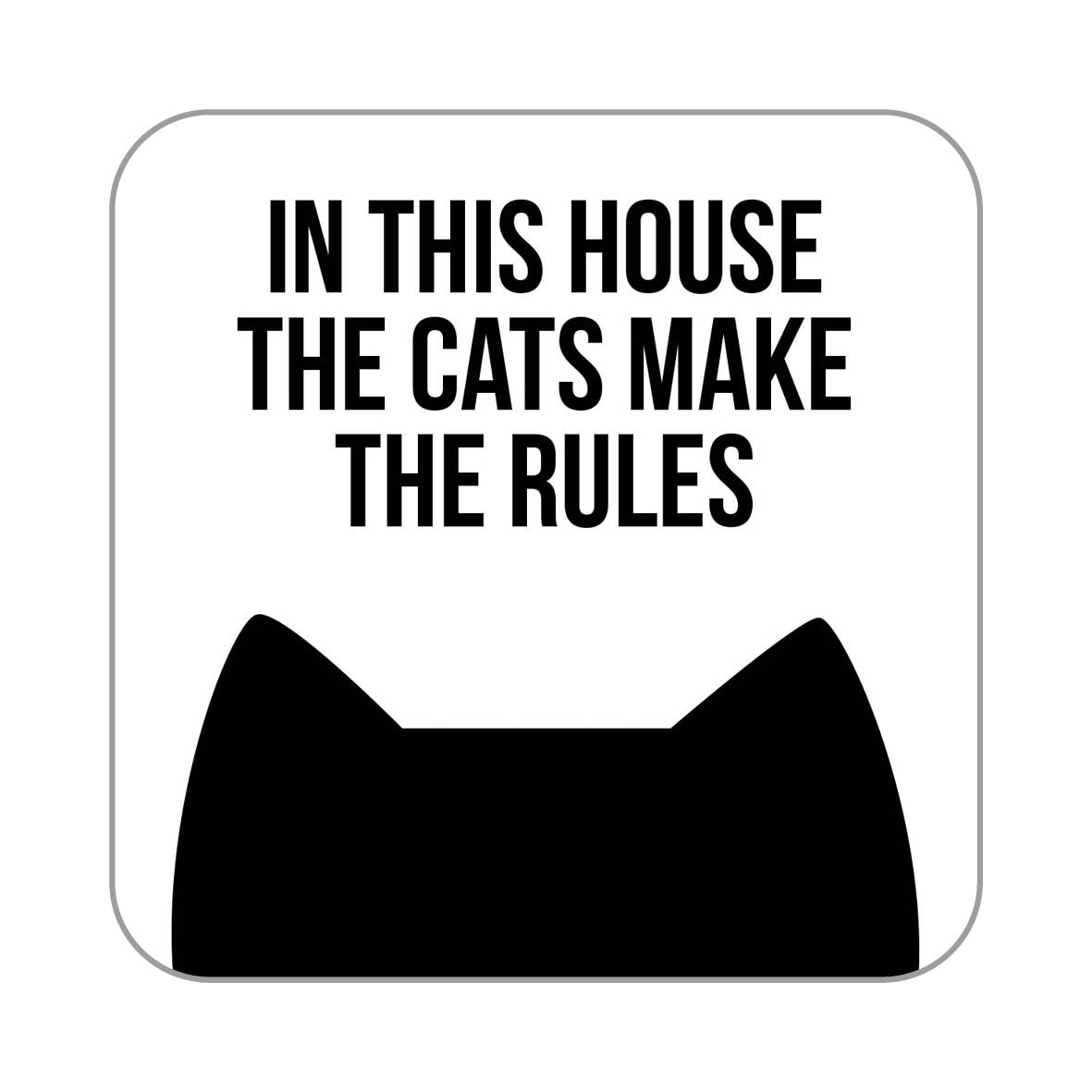 In This House the Cats Make the Rules Coaster