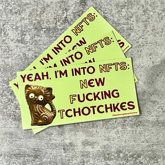 Yeah I'm Into NFTs New F*cking Tchotchkes Cat Statue Bumper Sticker