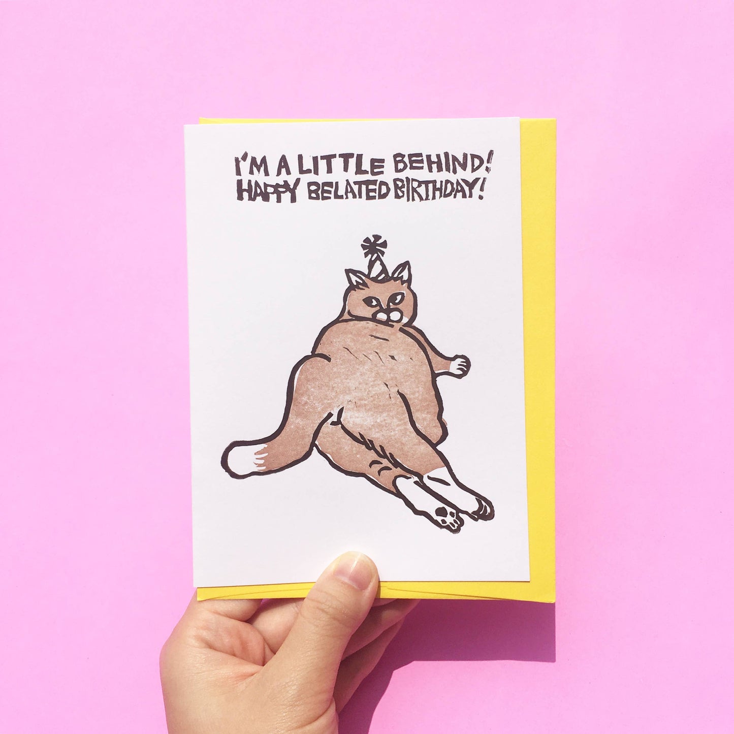 I'm a Little Behind Hand-Printed Cat Card