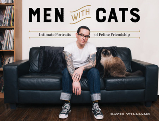 Men With Cats: Intimate Portraits of Feline Friendship (book)