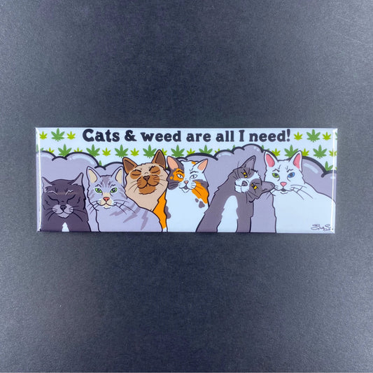 Cats & Weed Are All I Need Magnet
