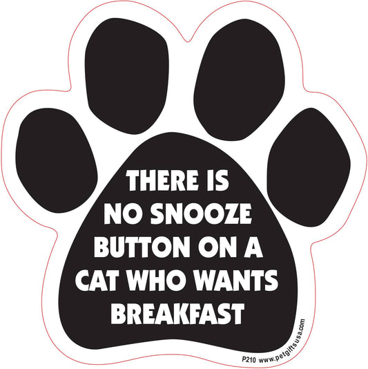 There Is No Snooze Button on a Cat Who Wants Breakfast Paw Shaped Car Magnet