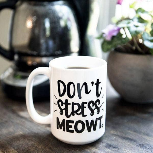 Don't Stress Meowt 15oz Mug