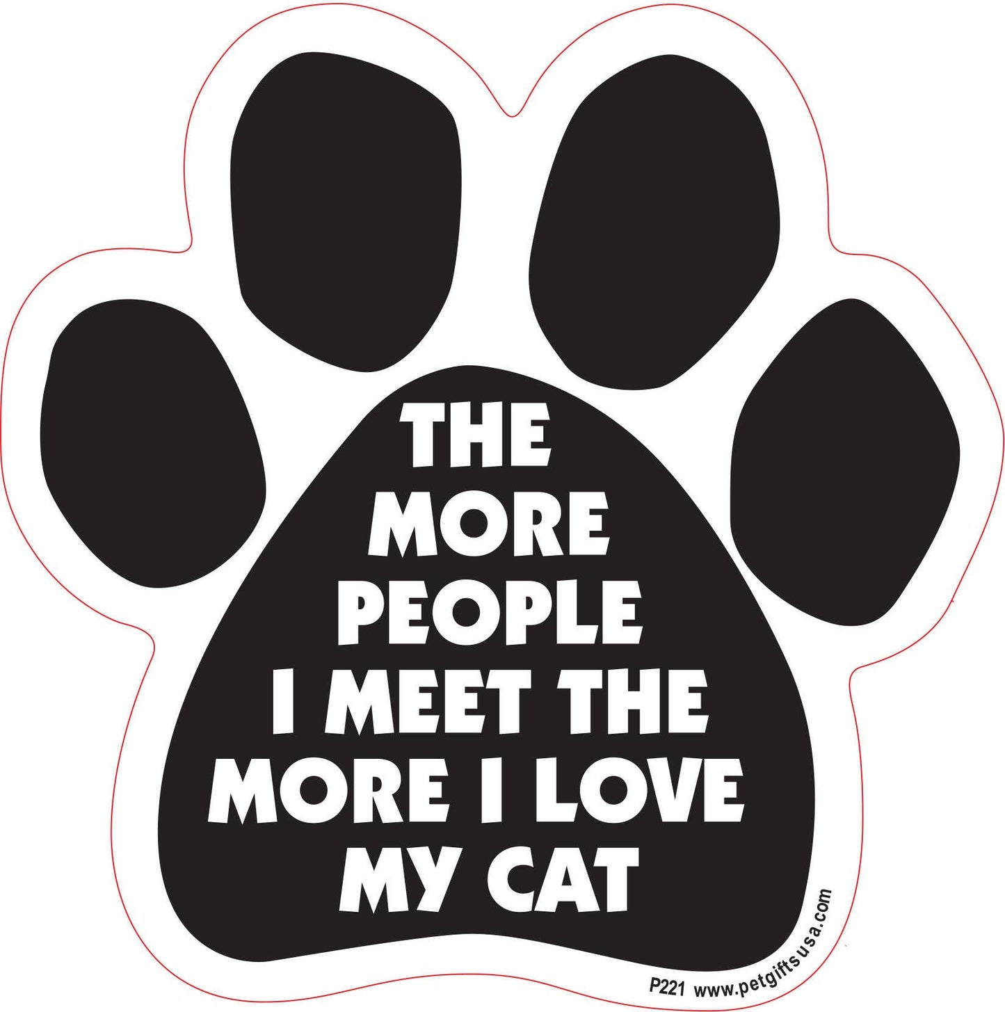 The More People I Meet the More I Love My Cat Paw Shaped Car Magnet