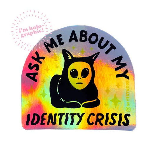 Ask Me About My Identity Crisis Holographic Vinyl Cat Sticker